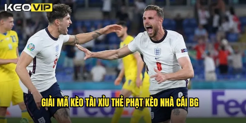 Giải mã kèo tài xỉu thẻ phạt kèo nhà cái bg