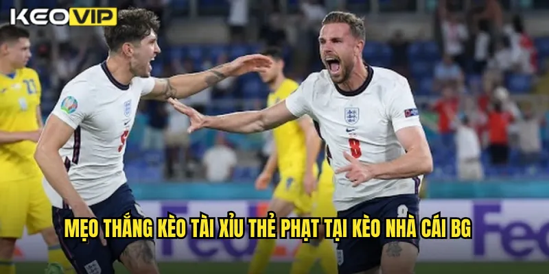 Mẹo thắng kèo tài xỉu thẻ phạt tại kèo nhà cái bg
